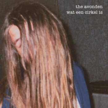 Album The Avonden: Wat Een Cirkel Is