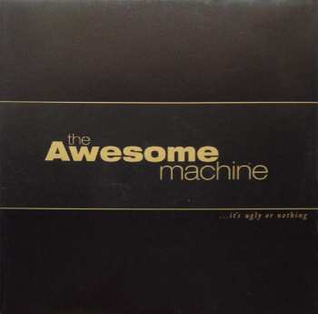 LP The Awesome Machine: ...it's Ugly Or Nothing: Beneath The Desert Floor Chapter 1 515918