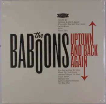 The Baboons: Uptown And Back Again