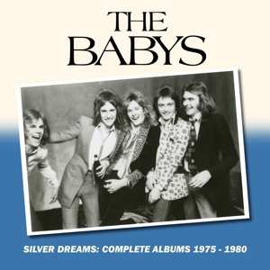 Album The Babys: Silver Dreams: Complete Albums 1975 - 1980