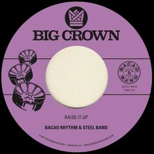 The Bacao Rhythm & Steel Band: Raise It Up / Space