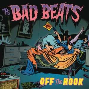 Album The Bad Beats: Off The Hook