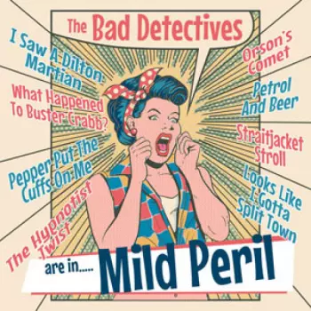 The Bad Detectives: Are In..... Mild Peril