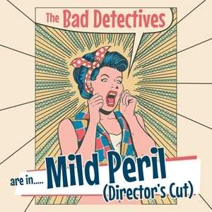 Album The Bad Detectives: Mild Peril
