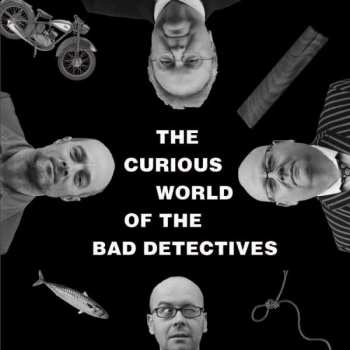 CD The Bad Detectives: The Curious World Of The Bad Detectives 477809
