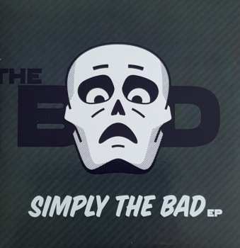 Album The Bad: Simply The Bad EP