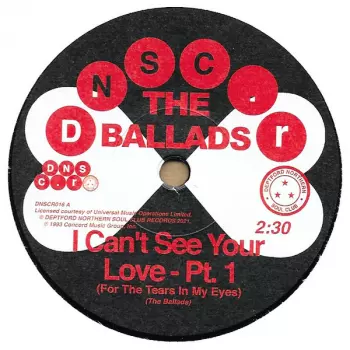 The Ballads: I Can't See Your Love (For The Tears In My Eyes)