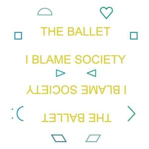 Album The Ballet: I Blame Society
