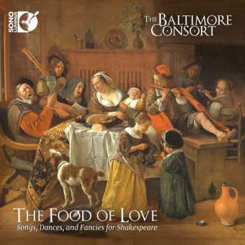 Album The Baltimore Consort: The Food Of Love: Songs, Dance, And Fancies For Shakespeare