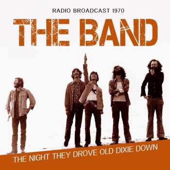Album The Band: The Night They Drove Old Dixie Down - Radio Broadcast 1970