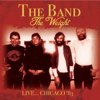 Album The Band: The Weight Live Chicago '83