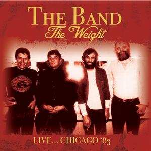 CD The Band: The Weight Live Chicago '83 511942