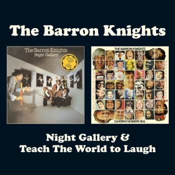 Album The Barron Knights: Night Gallery & Teach The World To Laugh