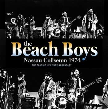 CD The Beach Boys: Nassau Coliseum 1974: The Classic New York Broadcast 422323