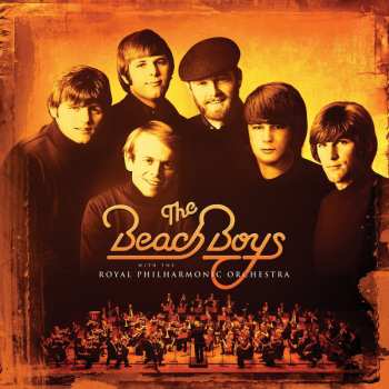 The Beach Boys: The Beach Boys With The Royal Philharmonic Orchestra