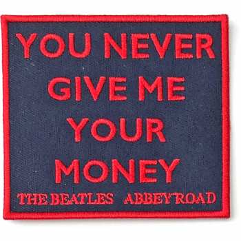 Merch The Beatles: Nášivka Your Never Give Me Your Money 