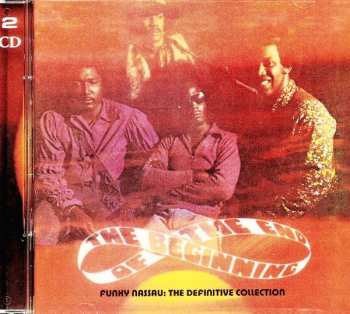 2CD The Beginning Of The End: Funky Nassau: The Definitive Collection 385125