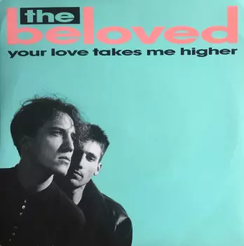 The Beloved: Your Love Takes Me Higher