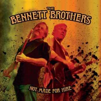 Album The Bennett Brothers: Not Made For Hire