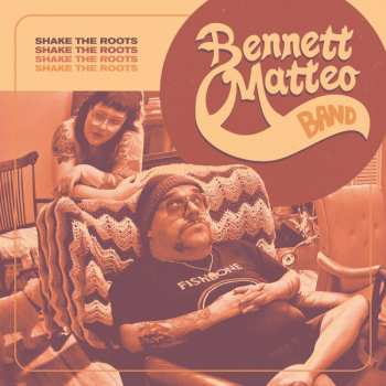 Album The Bennett Matteo Band: Shake The Roots