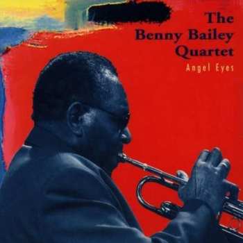 CD The Benny Bailey Quartet: Angel Eyes 511065
