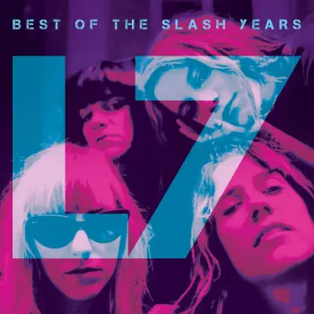 L7: The Best Of L7 - The Slash Years