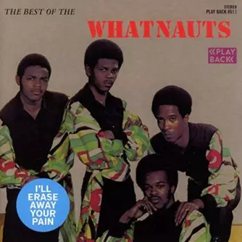 The Whatnauts: The Best Of The Whatnauts (I'll Erase Away Your Pain)