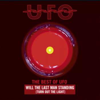 Album UFO: The Best of UFO: Will The Last Man Standing Turn Out The Lights
