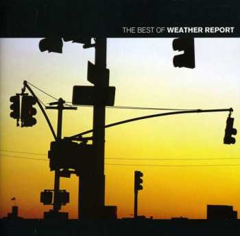 Album Weather Report: The Best Of Weather Report
