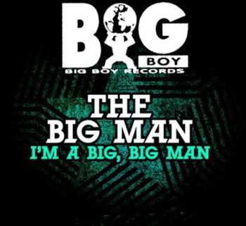 Album The Big Man: I'm A Big Dick Man