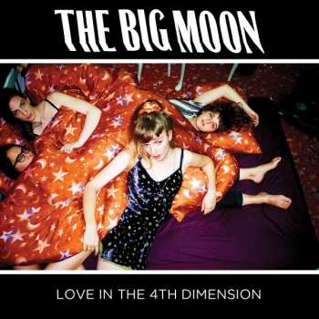 Album The Big Moon: Love In The 4th Dimension