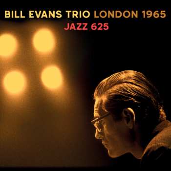 Album The Bill Evans Trio: London 1965 - Jazz 625