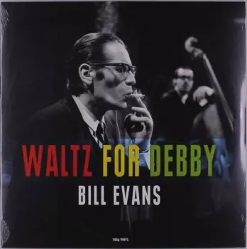 The Bill Evans Trio: Waltz For Debby