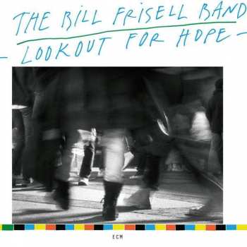 Album The Bill Frisell Band: Lookout For Hope