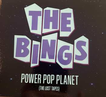 Album The Bings: Power Pop Planet (The Lost Tapes)