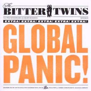Album The Bitter Twins: Global Panic!