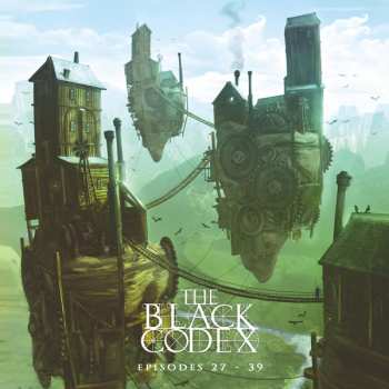 The Black Codex: The Black Codex : Episodes 27 - 39
