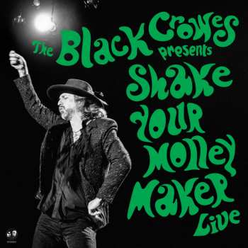 Album The Black Crowes: Presents Shake Your Money Maker Live