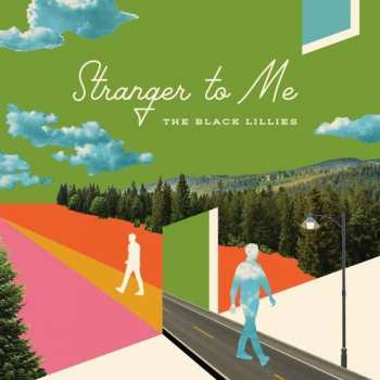 Album The Black Lillies: Stranger To Me