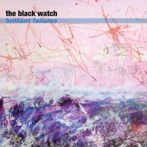 CD The Black Watch: Brilliant Failures 520969