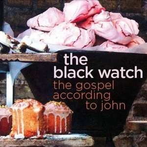 Album The Black Watch: The Gospel According To John