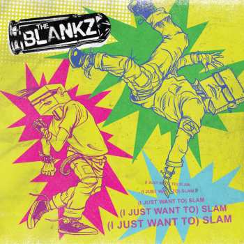 Album The Blankz: (I Just Want To) Slam