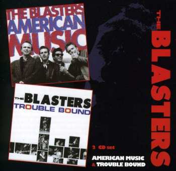 Album The Blasters: American Music / Trouble Bound