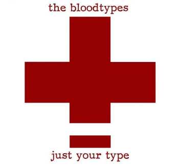 LP/CD The Bloodtypes: Just Your Type 477996
