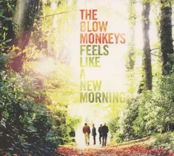 The Blow Monkeys: Feels Like A New Morning
