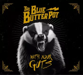 The Blue Butter Pot: With your guts