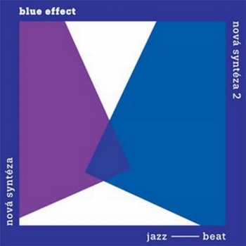 Album The Blue Effect: Nová Syntéza / Nová Syntéza 2
