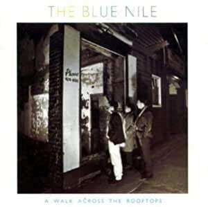 Album The Blue Nile: A Walk Across The Rooftops