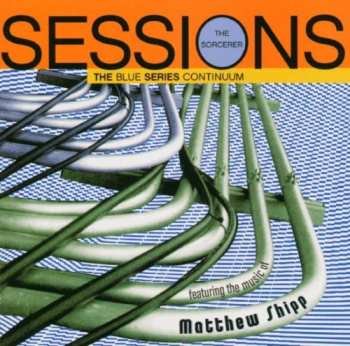 Album The Blue Series Continuum: Sorcerer Sessions (Featuring The Music Of Matthew Shipp)