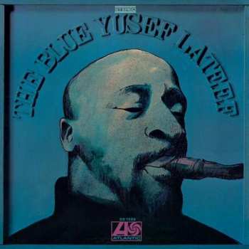 Album Yusef Lateef: The Blue Yusef Lateef